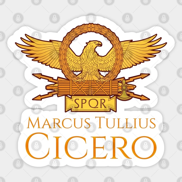 Ancient Roman Consul - Marcus Tullius Cicero - SPQR Eagle Sticker by Styr Designs